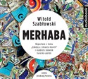 [Audiobook] Merhaba Reportaże z tomu Zabójca z miasta moreli i osobisty słownik turecko-polski - Witold Szabłowski