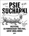 Psie sucharki Wszystko co powiedziałby twój pies gdyby umiał mówić Polish bookstore