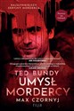 Ted Bundy Umysł mordercy - Max Czornyj