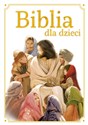 Biblia dla dzieci - Opracowanie Zbiorowe