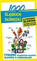 1000 śląskich słów(ek) Ilustrowany słownik polsko-śląski śląsko-polski - Ewelina Sokół-Galwas