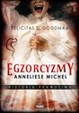 Egzorcyzmy Anneliese Michel Historia prawdziwa - D. Goodman Felicitas