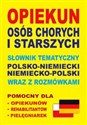 Opiekun osób chorych i starszych Słownik tematyczny polsko-niemiecki niemiecko-polski wraz z rozmówkami pl online bookstore
