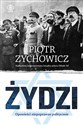 Żydzi Opowieści niepoprawne politycznie Część 4 - Piotr Zychowicz