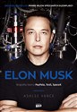 Elon Musk Biografia twórcy Paypala, Tesli, SpaceX - Ashlee Vance