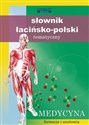 Słownik łacińsko-polski tematyczny Medycyna, farmacja i anatomia Bookshop