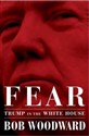 Fear : Trump in the White House - Bob Woodward