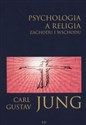 Psychologia a religia Zachodu i Wschodu - Carl Gustav Jung