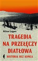 Tragedia na Przełęczy Diatłowa Historia bez końca pl online bookstore