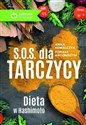 S.O.S. dla tarczycy Dieta w Hashimoto - Anna Kowalczyk, Tomasz Antoniszyn