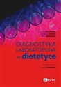 Diagnostyka laboratoryjna w dietetyce  - Lucyna Ostrowska, Karolina Orywal, Ewa Stefańska