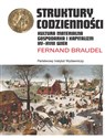 Struktury codzienności Kultura materialna, gospodarka i kapitalizm XV-XVIII wiek Polish Books Canada