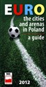 Euro The cities and arenas in Poland A guide online polish bookstore