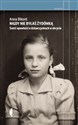Nigdy nie byłaś Żydówką Sześć opowieści o dziewczynkach w ukryciu - Anna Bikont