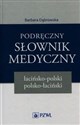 Podręczny słownik medyczny łacińsko-polski polsko-łaciński  