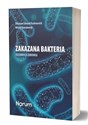 Zakazana bakteria Tajemnica zdrowia  - Dilanan Eduard Karlenovic, Witold Kowalewski
