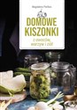 Domowe kiszonki z owoców, warzyw i ziół  - Magdalena Pieńkos