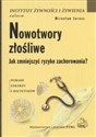 Nowotwory złośliwe Jak zmniejszyć ryzyko zachorowania porady lekarzy i dietetyków - Mirosław Jarosz