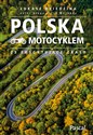 Polska motocyklem 23 ekscytujące trasy  in polish