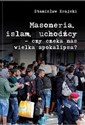 Masoneria Islam Uchodźcy czy czeka nas wielka apokalipsa? - Stanisław Krajski