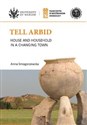 Tell Arbid House and household in a changing town PAM Monograph Series 9 Polish Books Canada