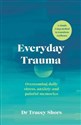 Everyday Trauma - Tracey Shors