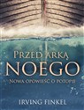 Przed arką Noego Nowa opowieść o potopie online polish bookstore