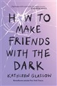 How To Make Friends With the Dark Polish Books Canada