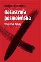 Katastrofa posmoleńska Kto rozbił Polskę Polish Books Canada