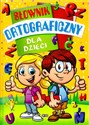 Słownik ortograficzny dla dzieci - Opracowanie Zbiorowe