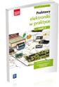 Podstawy elektroniki w praktyce Podręcznik do nauki zawodu Część 2 Branża elektroniczna, informatyczna i elektryczna - Anna Tąpolska