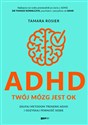 ADHD Twój mózg jest OK Zaufaj metodom trenerki ADHD i odzyskaj pewność siebie bookstore