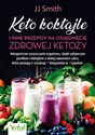 Keto koktajle i inne przepisy na osiągnięcie zdrowej ketozy - Jj Smith