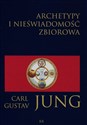 Archetypy i nieświadomość zbiorowa - Carl Gustav Jung