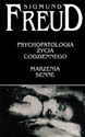 Psychopatologia życia codziennego Marzenia senne - Sigmund Freud