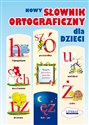 Nowy słownik ortograficzny dla dzieci - Małgorzata Korczyńska
