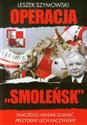 Operacja Smoleńsk Dlaczego musiał zginąć prezydent Lech Kaczyński? chicago polish bookstore
