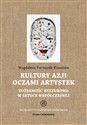 Kultury Azji oczami artystek Tożsamość kulturowa w sztuce współczesnej online polish bookstore