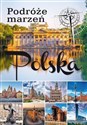 Podróże marzeń Polska - Opracowanie Zbiorowe