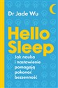 Hello sleep Jak nauka i nastawienie pomagają pokonać bezsenność - Polish Bookstore USA