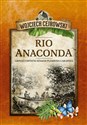 Rio Anaconda Gringo i ostatni szaman plemienia Carapana  