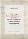 Aktion gegen Universitats-Professoren (Kraków, 6 listopada 1939 roku) i okupacyjne losy aresztowanych - Irena Paczyńska