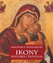 Ikony Historia i teologia - Nikodim P. Kondakow
