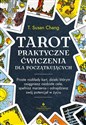 Tarot praktyczne ćwiczenia dla początkujących - Susan T. Chang
