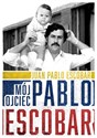 Mój ojciec Pablo Escobar - Juan Pablo Escobar