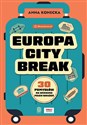 Europa City Break 30 pomysłów na weekend pełen wrażeń polish books in canada