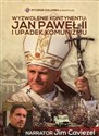 Wyzwolenie kontynentu Jan Paweł II i upadek komunizmu  - 