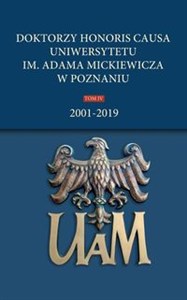 Doktorzy honoris causa Uniwersytetu im. Adama Mickiewicza w Poznaniu Tom IV: 2001-2019  Canada Bookstore