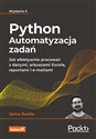 Python Automatyzacja zadań. Jak efektywnie pracować z danymi, arkuszami Excela, raportami i e-maila - Jaime Buelta
