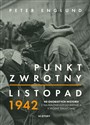 Punkt zwrotny Listopad 1942. 40 osobistych historii z najważniejszego miesiąca II wojny światowej - Peter Englund